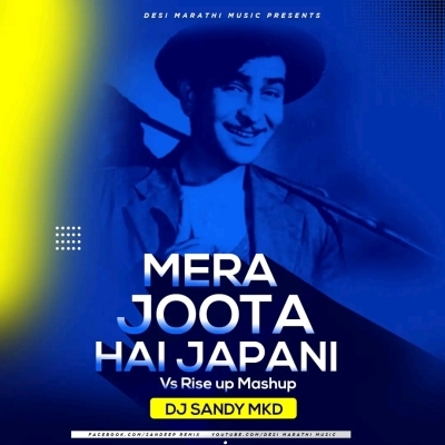 Mera Joota Hai Japani (Vs Rise up Mashup) DJ Sandy MKD