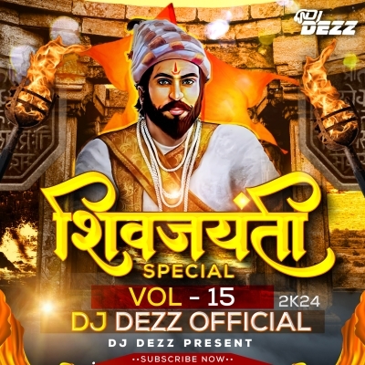 SHIVJAYNTI 2K24 - DJ DEZZ VOL - 15