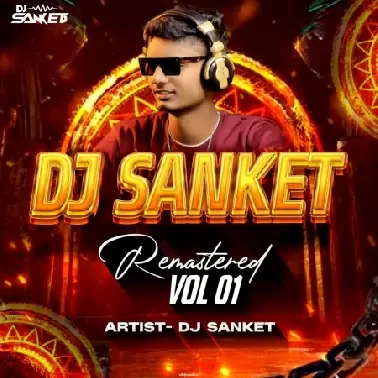 DJ SANKET REMASTERED VOL -1