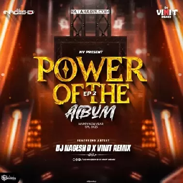 POWER OF THE VOL-2 DJ NAGESH D X VINIT REMIX