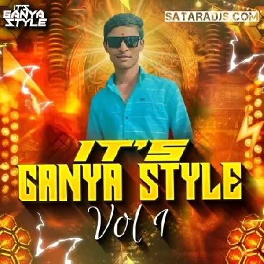 ITS GANYA STYLE - VOL 1