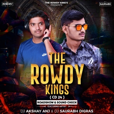 DJ ANJ SAURABH - CD 24 - THE ROWDY KINGS