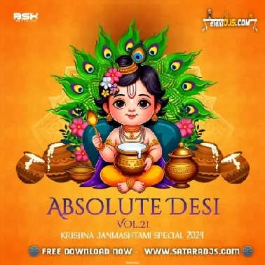 ABSOLUTE DESI VOL 21 KRISHNA JANMASHTAMI SPECIAL 2024 BSK BROTHERS