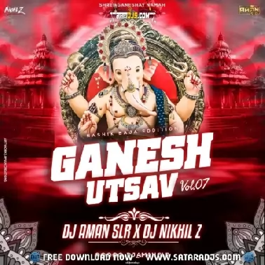 Shri Ganesh Utsav - Vol.07 ( Nashik Baja Eddition ) - DJ Aman SLR x DJ Nikhil Z