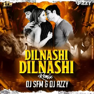 Dilnashi Remix Dj SFM & Dj Azzy