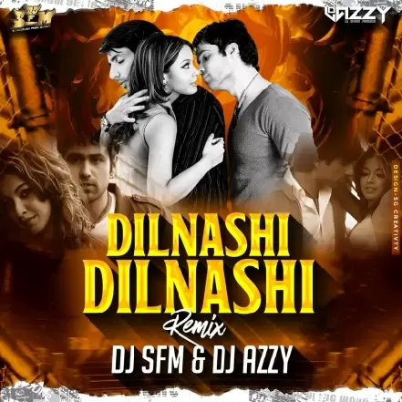 Dilnashi Remix Dj SFM & Dj Azzy