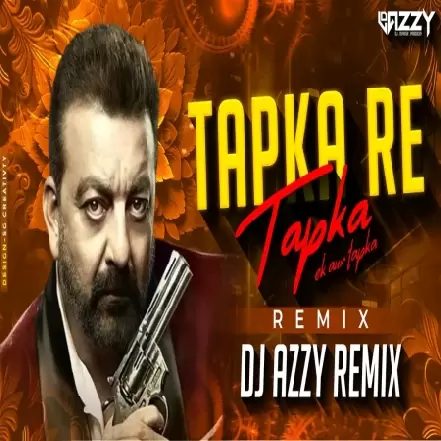 Tapka Re Tapka D j AzzY Remix