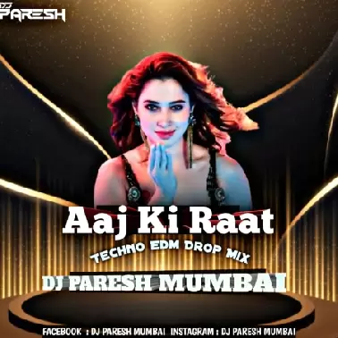 Aaj Ki Raat Stree2 (Techno Edm Drop) Remix Dj Paresh Mumbai  1