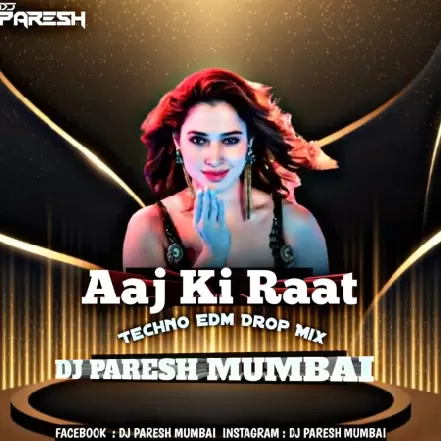 Aaj Ki Raat Stree2 (Techno Edm Drop) Remix Dj Paresh Mumbai  1