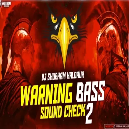 Warning Bass Soundcheck 2 High Bass Edition Dj Shubham Haldaur