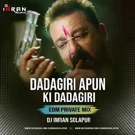 DADAGIRI APUN KI DADAGIRI (EDM PRIVATE MIX) DJ IMRAN SOLAPUR