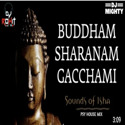Buddham Sharanam Gacchami ( PSY House Mix)DJ Rohit Remix Pune DJ mighty Remix 
