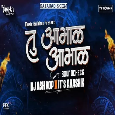 Tu Abhaal Abhaal (Sound Check)   Final Dj Ash Kolhapur X Its Akash K
