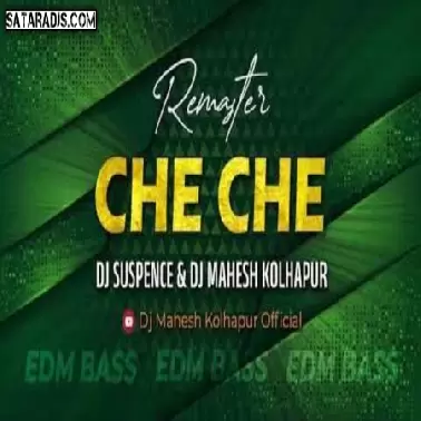 CHE CHE 2025  REMASTER EDM BASS  DJ SUSPENCE & DJ MAHESH KOLHAPUR  CHE CHE TRANCE