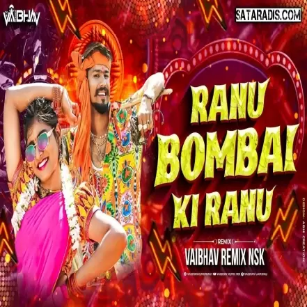 Ranu Bombai Ki Ranu Vaibhav Remix Nsk