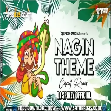 Nagin Theme (Edm Circuit Mix) DJ Spikey