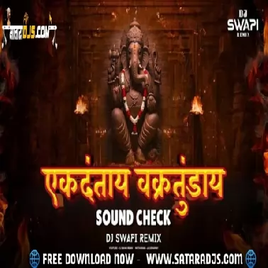 Ekadantaya Vakratundaya   HIGH GAIN + SOUND CHECK   DJ SWAPI REMIX   Mayuri Nimonkar