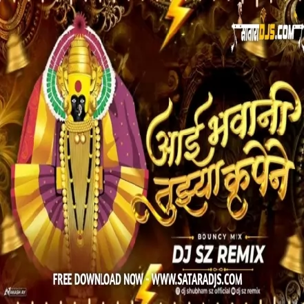 AAI BHAVANI TUZYA KRUPENE ( BOUNCY MIX ) DJ SZ REMIX