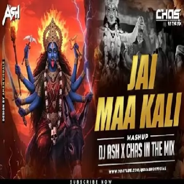 Jai Maa Kali [Mashup] DJ Ash & Chas In The Mix