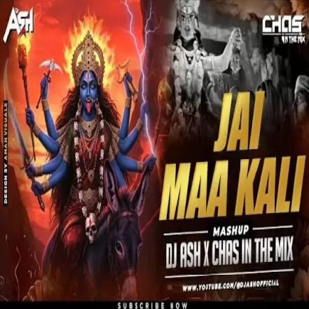 Jai Maa Kali [Mashup] DJ Ash & Chas In The Mix