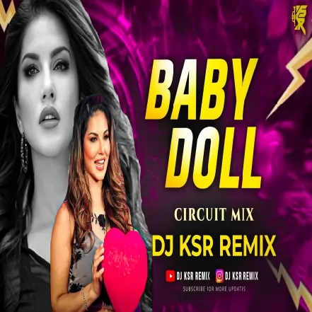 Baby Doll (Circuit mix) Dj KSR Remix