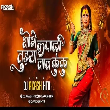 Shobhe Kapali Tujhya Lal Kunku (Remix) DJ AKASH HTR