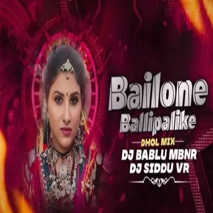 BAYILONEY BALLIPALIKE MANGLI TRENDING SONG  ( DHOL MIX ) REMIX BY DJ BABLU MBNR DJ SIDDU VR