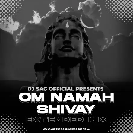 OM NAMHA SHIVAY (EXTENDED MIX) DJ SAG 