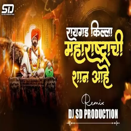 RAIGAD KILLA MAHARASHTRACHI SHAAN AAHE {DHAMAL MIX} ITS RV REMIX FINAL