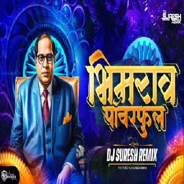 Bhimrao  Powerfull (Bouncy Mix)   DJ Suresh 