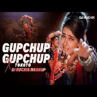 Gup Chup Gup Chup x Tokoto   (Dj Ruchir Mashup)